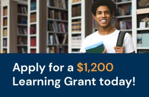 Apply for a $1200 Learning Grant Today!