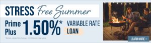 Stress Free Summer Prime Plus 1.50% Variable Rate Loan