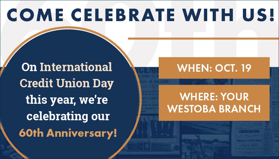 International Credit Union Day at Westoba we celebrate our 60th anniversary.