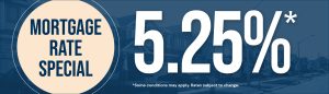 5.25 Special Mortgage Rate