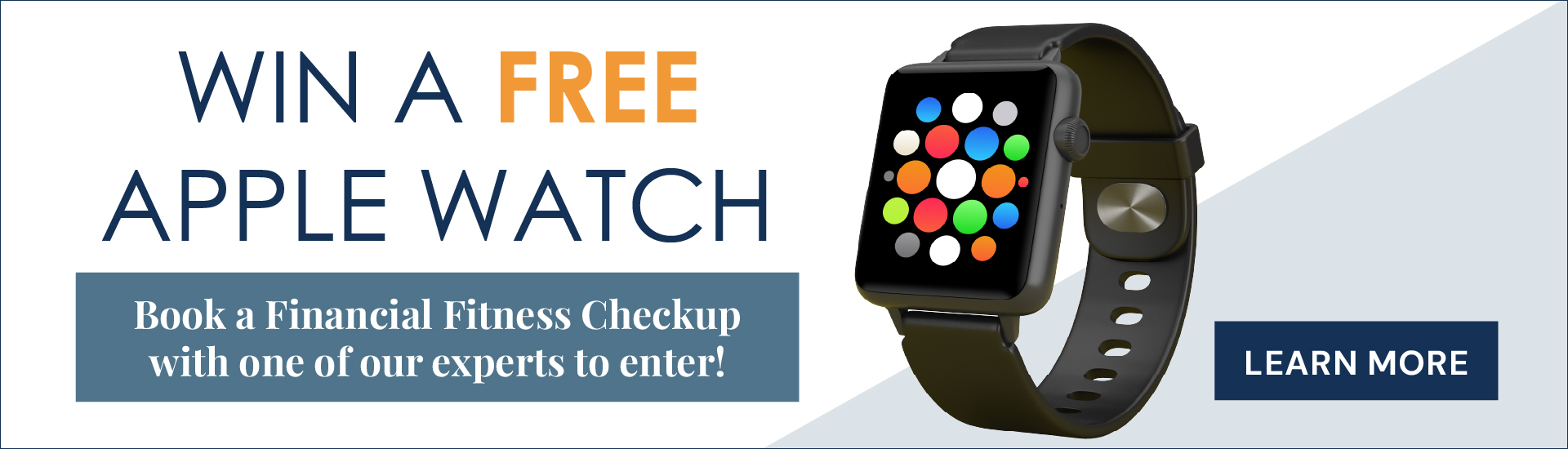 Enter to Win a FREE Apple Watch when you book your Financial Fitness Checkup