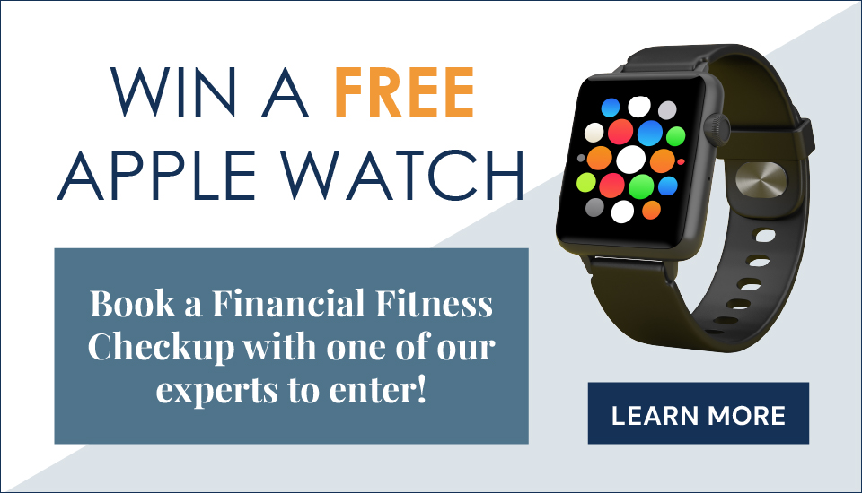 Enter to Win a Free Apple Watch when you book your Financial Fitness Checkup