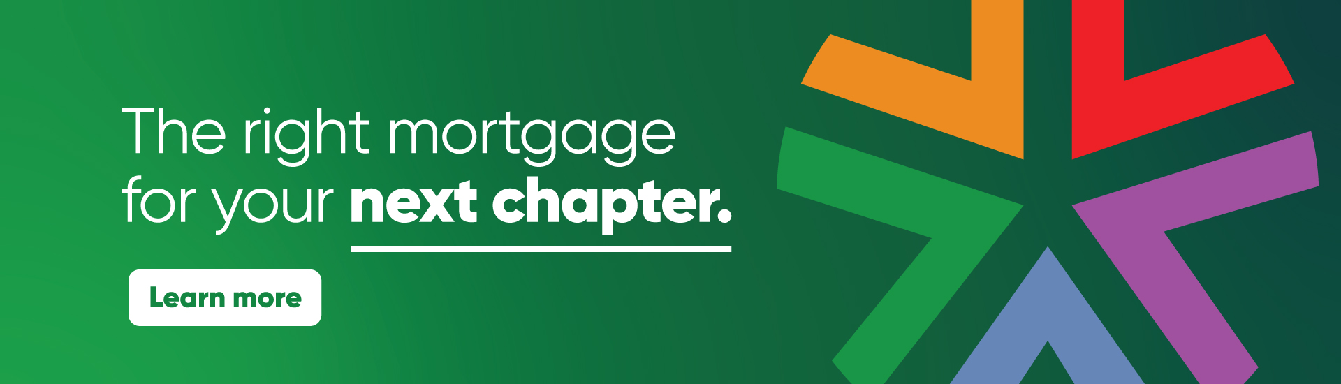 The right mortgage for your next chapter
